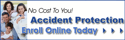 No cost to you accident protection. Enroll online today.